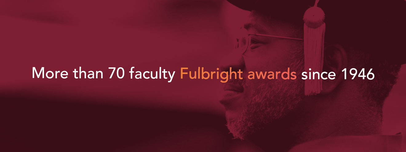 Infographic stating: More than 70 faculty Fulbright awards since 1946