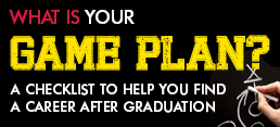 What is your Game Plan? A checklist to help you find a career after graduation