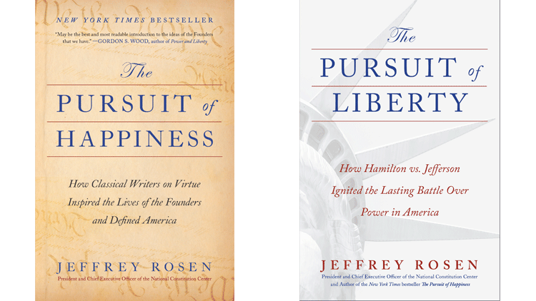 the cover art for two of Jeffrey Rosen's books, the pursuit of happiness and the pursuit of liberty