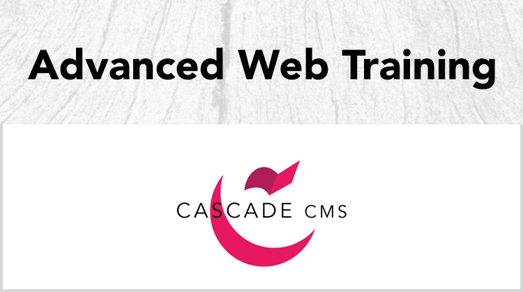 Advanced Web Training in the Cascade CMS
