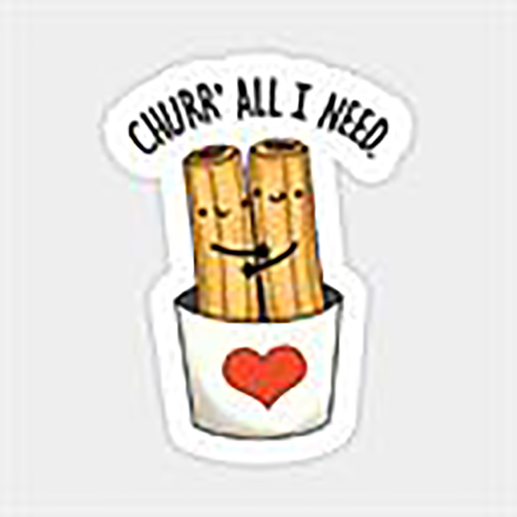 photo of 2 churros together with the saying "churr all I need"