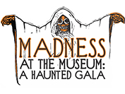 Madness at the Museum: A Haunted Gala
