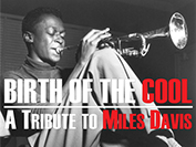 Birth of the Cool: A Tribute to Miles Davis