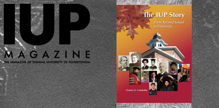IUP Magazine logo superimposed on a copy of the cover of The IUP Story