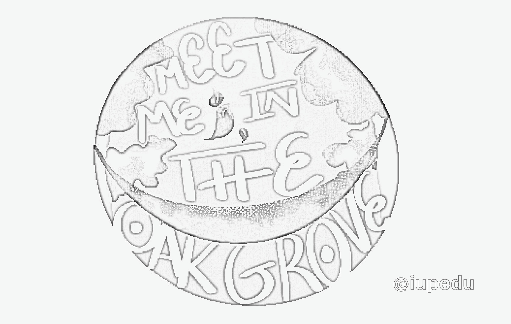 Coloring page with the words Meet me in the oak grove