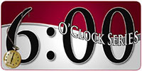 Six O'Clock Series graphic