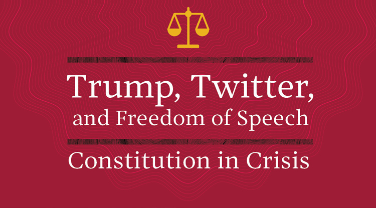 Trump, Twitter, and Freedom of Speech Trump, Twitter, and Freedom of Speech