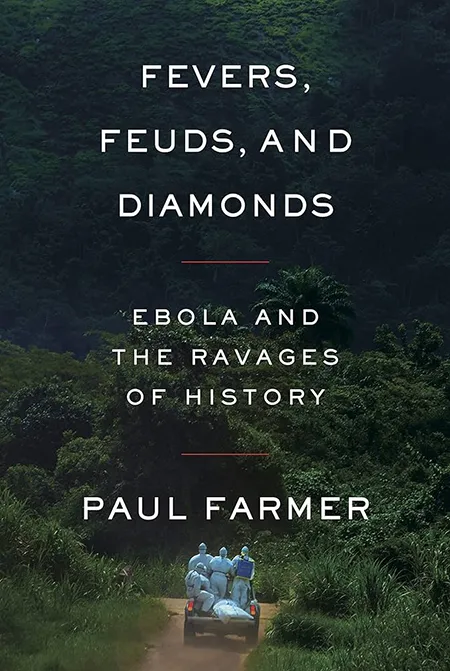 Cover image for Fevers, Feuds, and Diamonds: Ebola and the Ravages of History