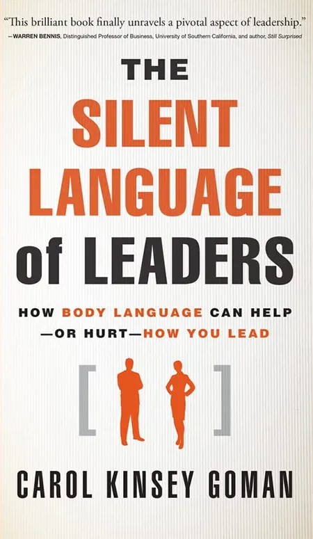 Cover image for The Silent Language of Leaders: How Body Language Can Help—or Hurt—How You Lead