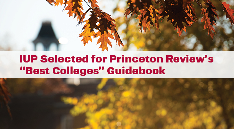 IUP selected for princeton reviews best colleges guidebook