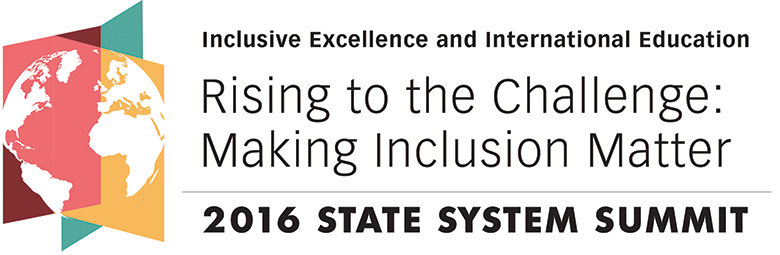 Inclusive Excellence and International Educaiton. Rising to the Challenge: Making Inclusion Matter. 2016 State System Summit