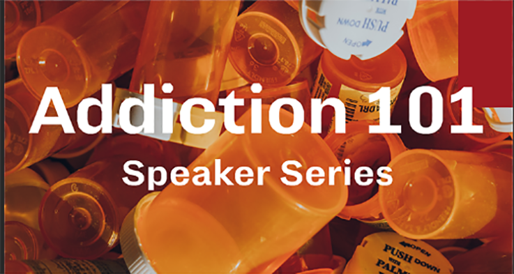 Addiction 101 Speaker Series