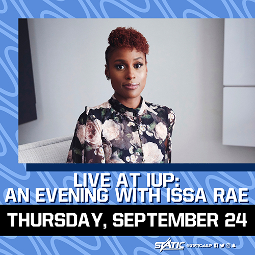 Live at IUP, an evening with Issa Rae, Thursday, September 24